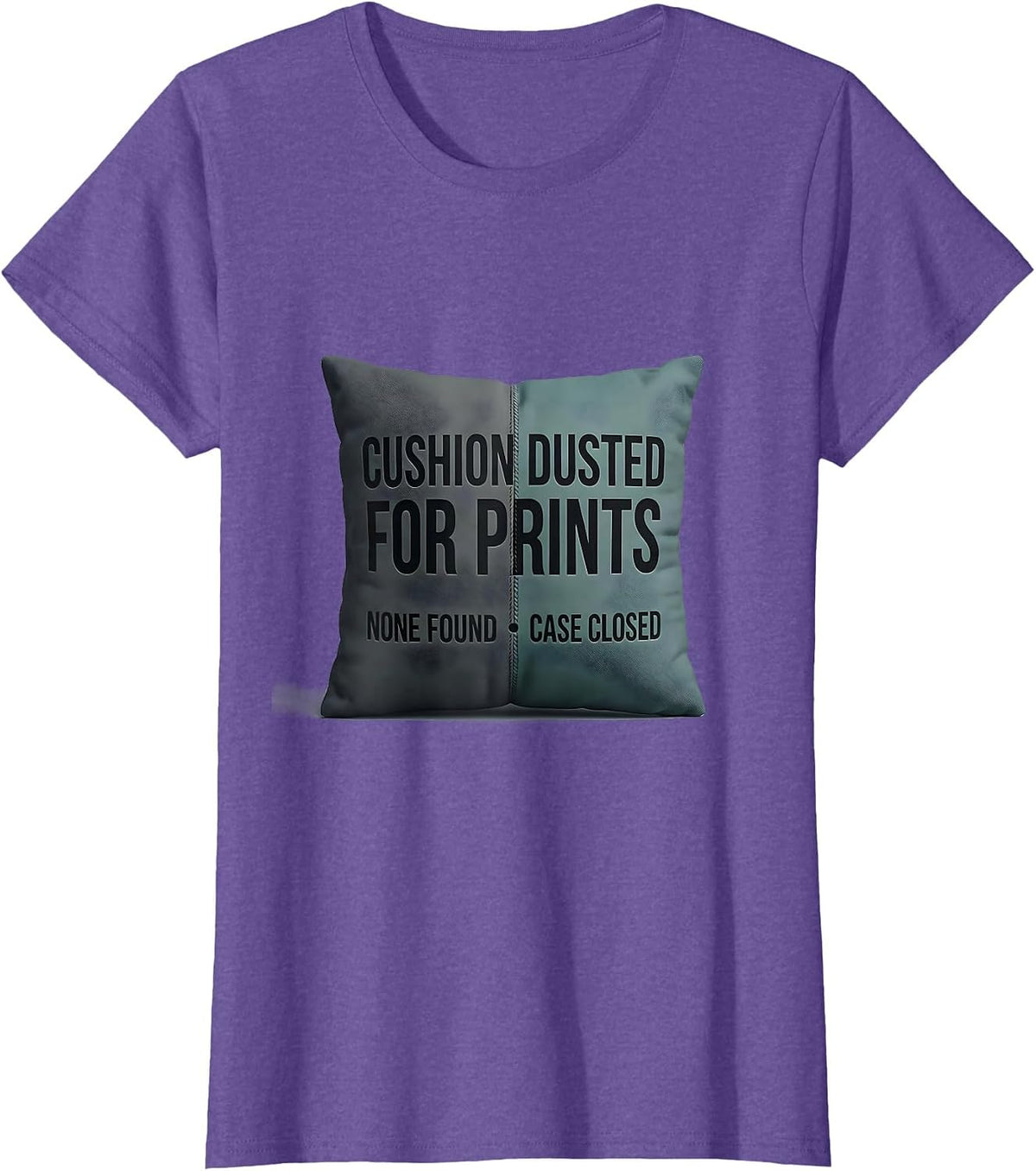 Cushion Dusted For Prints None Found Case Closed True Crime T-Shirt - Purple Heather