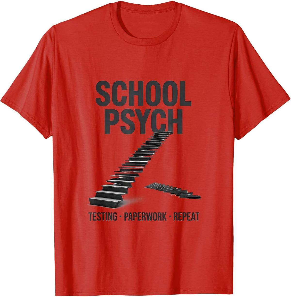 Men's School Psych: Testing, Paperwork, Repeat Funny T-Shirt - Red