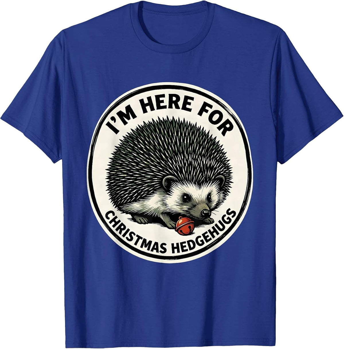 I’m Here For Christmas Hedgehugs Cute Hedgehog Animal Lover T-Shirt - Royal Blue