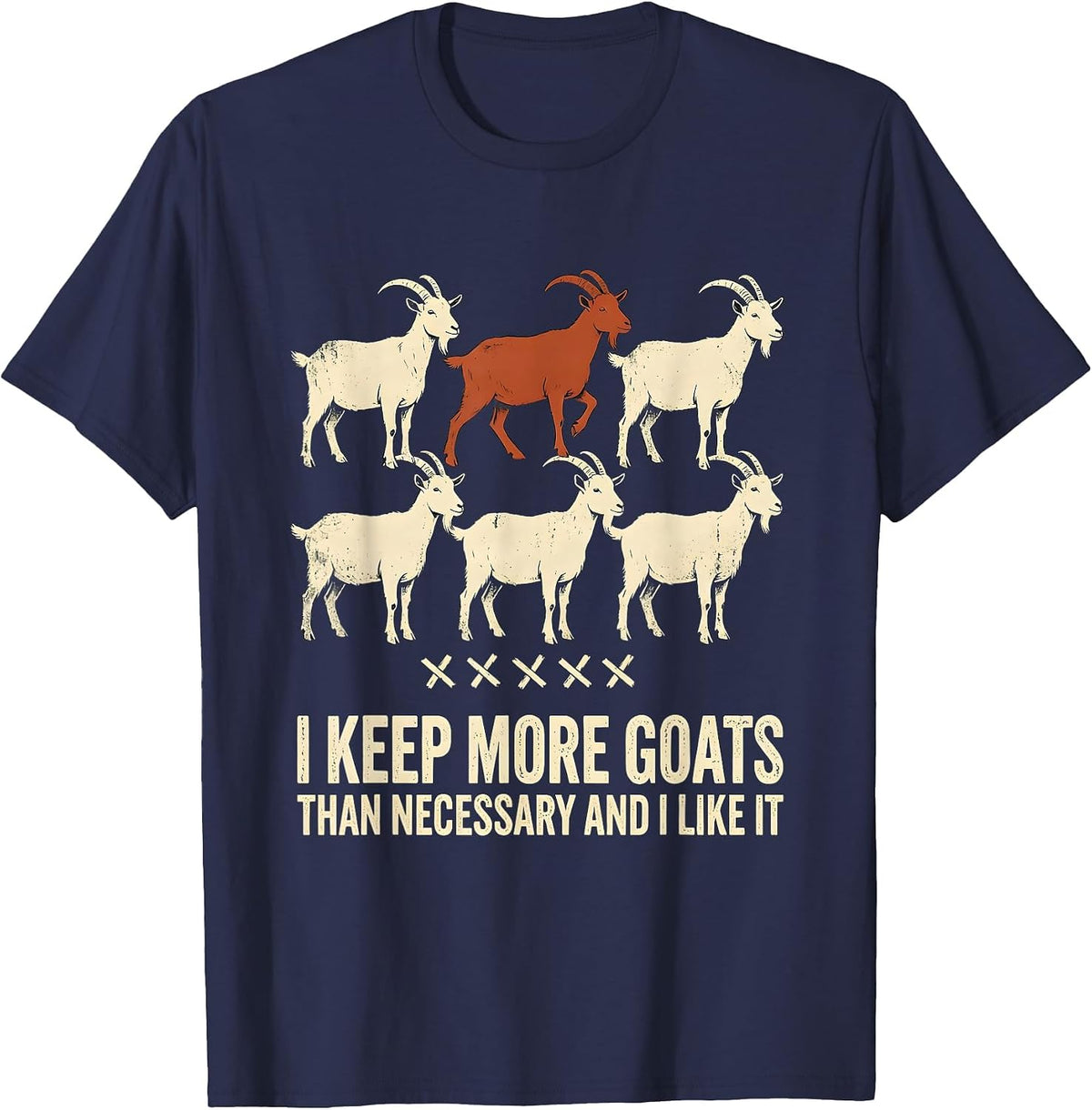 Men's I Keep More Goats Than Necessary And I Like It Funny T-Shirt - Navy Blue