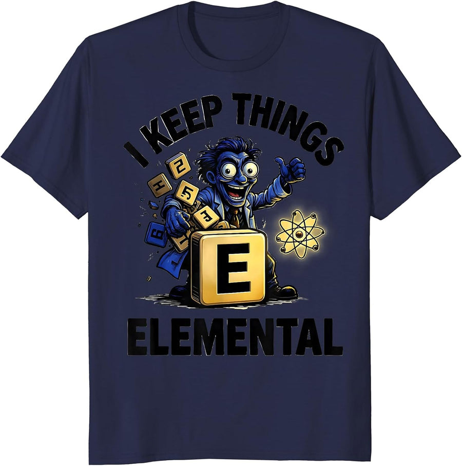 I Keep Things Elemental Cartoon Chemistry Science Nerd Humor T-Shirt - Navy Blue