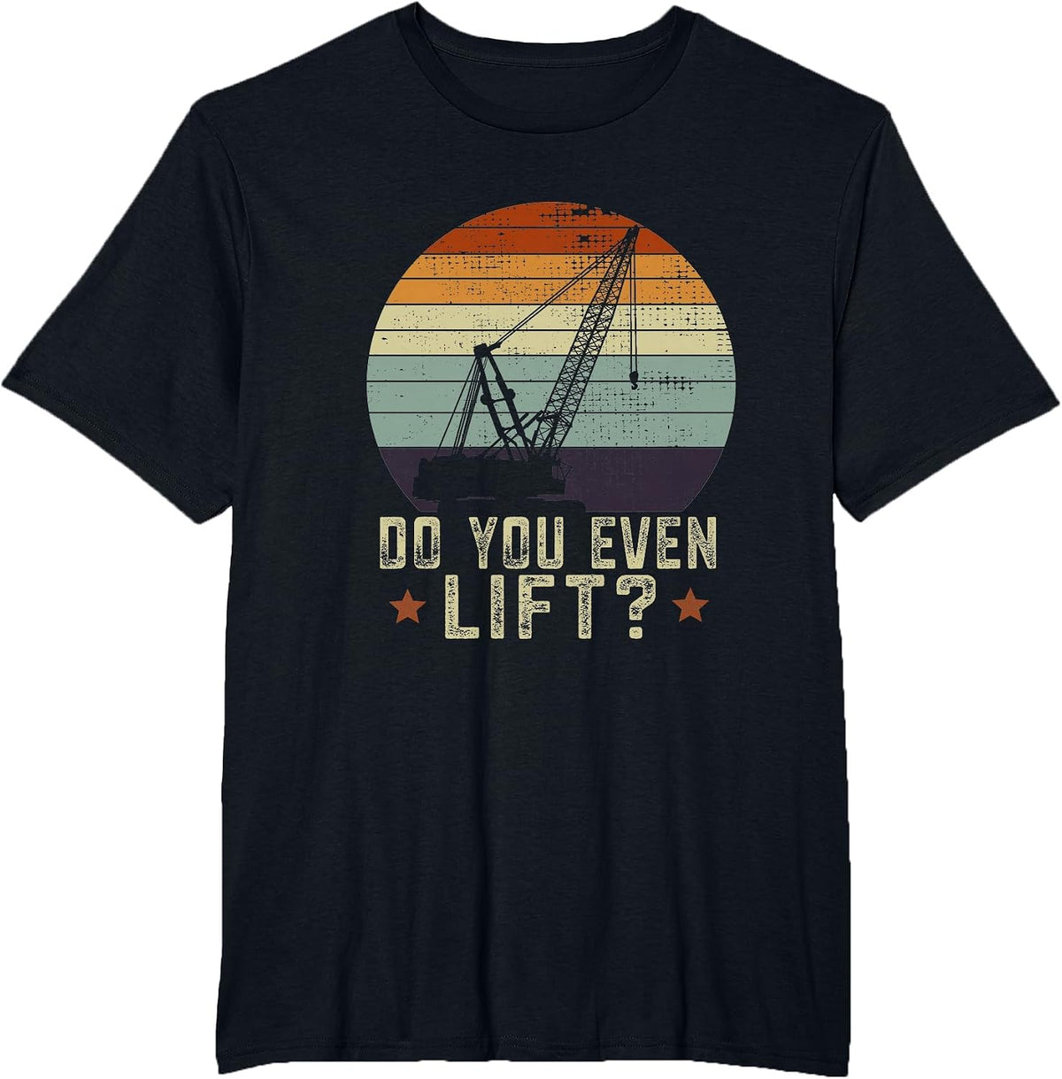 Do You Even Lift Vintage Crane Operator Pun Truck T-Shirt - Black