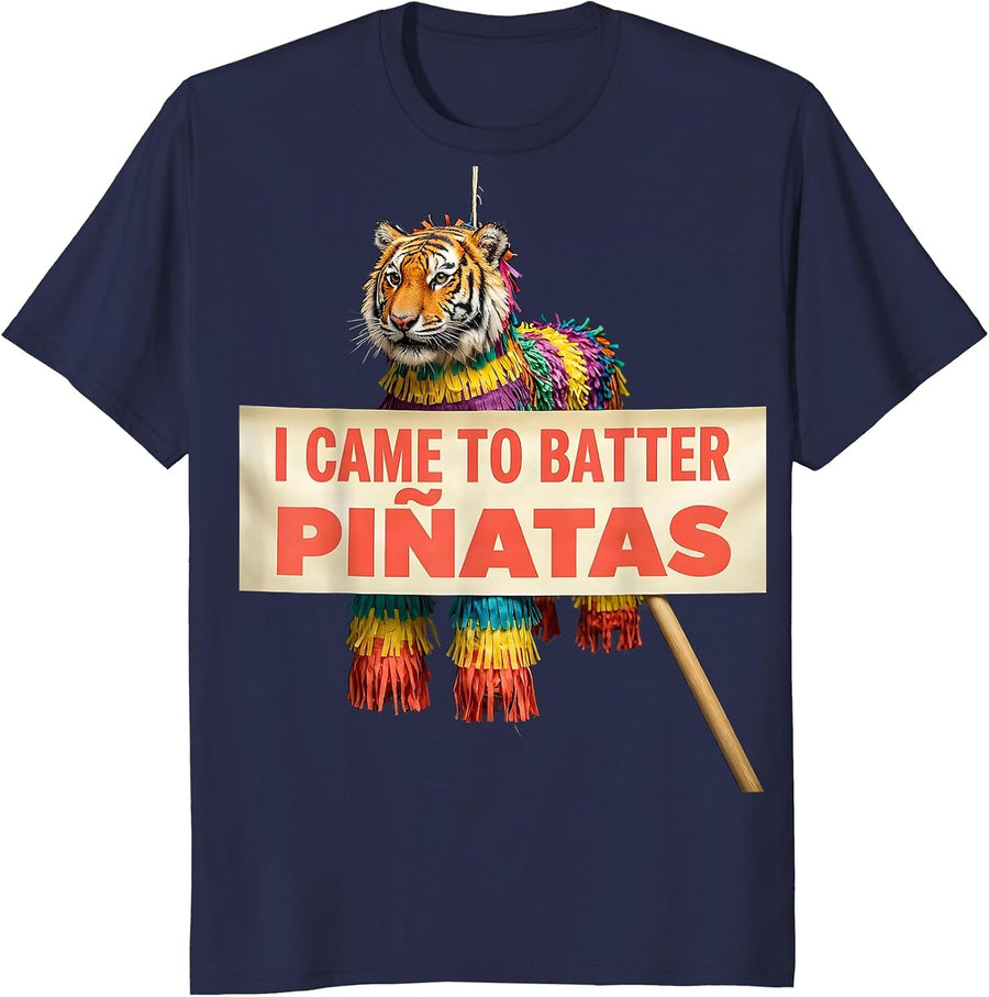 I Came To Batter Piñatas Funny Cinco De Mayo Party Humor T-Shirt - Navy Blue