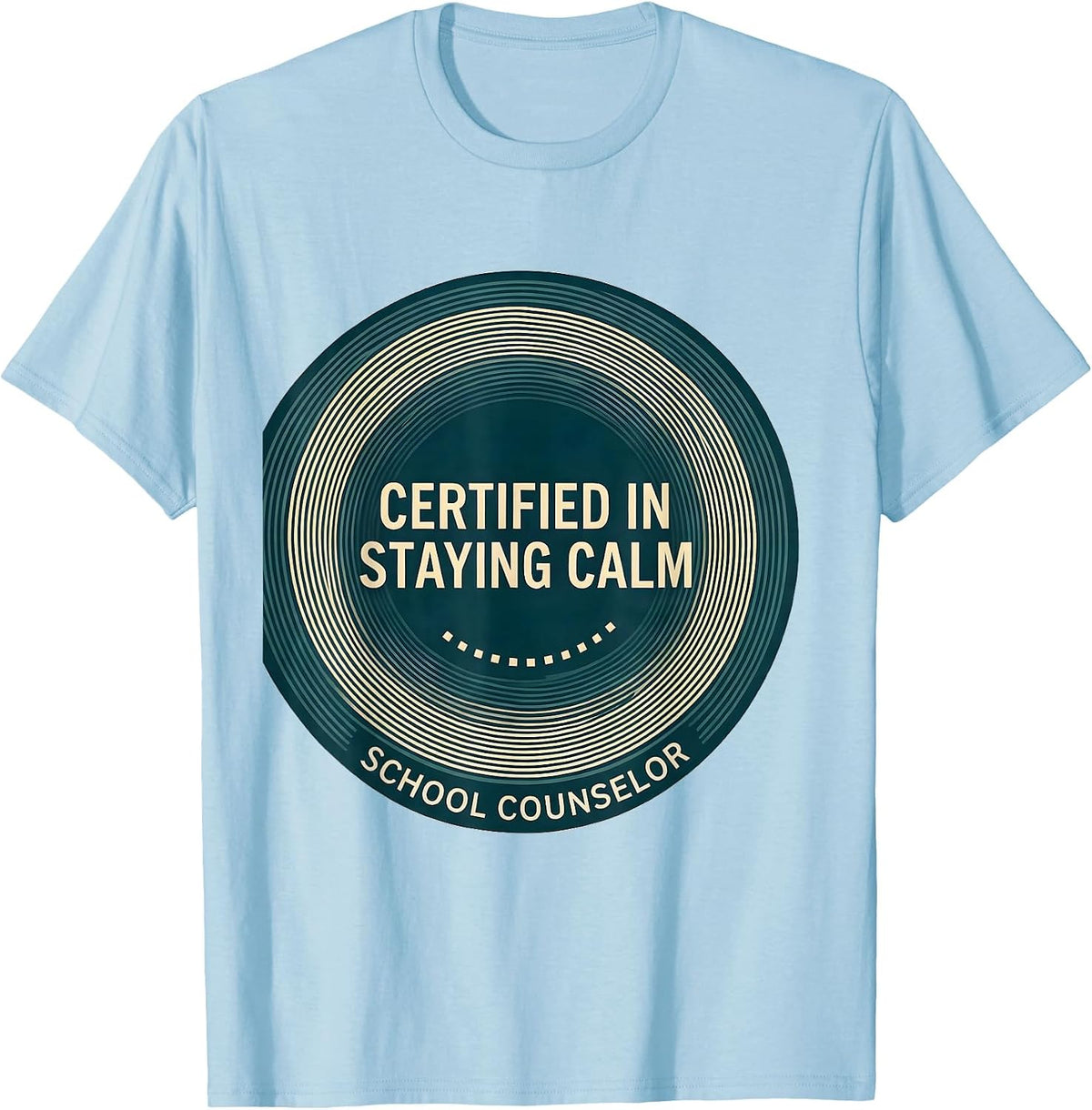 Men's Certified In Staying Calm School Counselor T-Shirt - Baby Blue