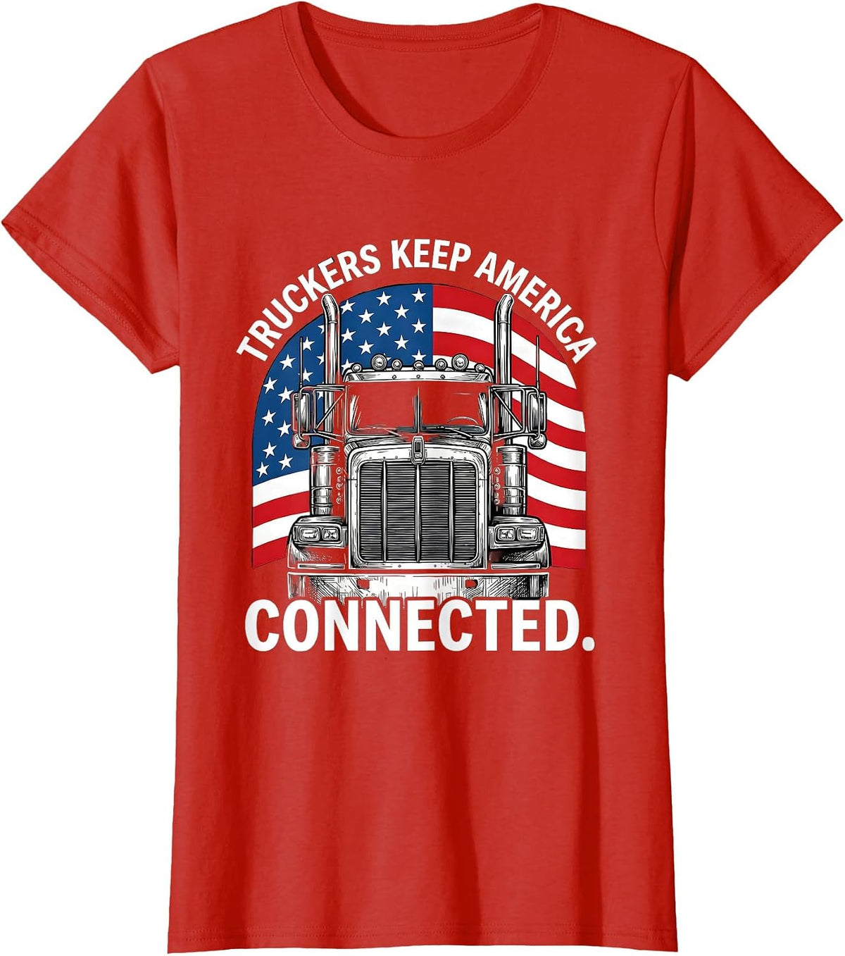 Women's Truckers Keep America Connected Patriotic Semi-Truck Driver T-Shirt - Red