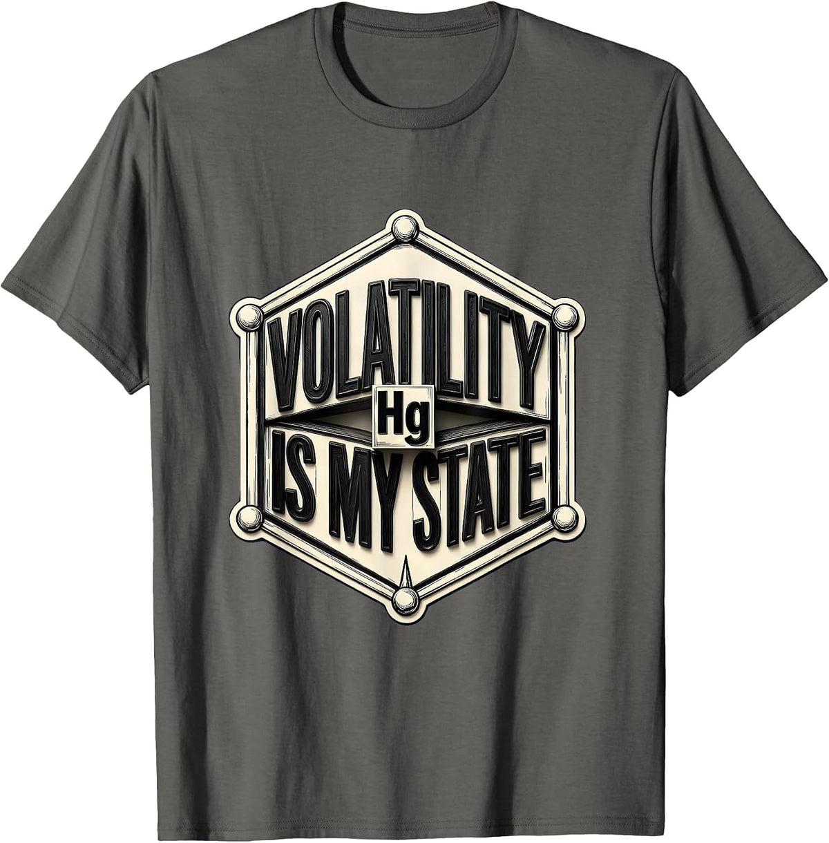 Men's Volatility Is My State Funny Chemistry Science Pun T-Shirt - Asphalt Grey