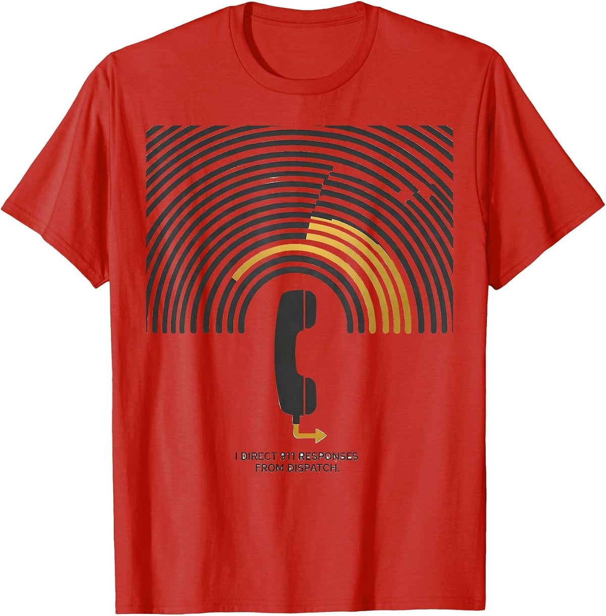 Men's I Direct 911 Responses From Dispatch Thin Gold Line First T-Shirt - Red