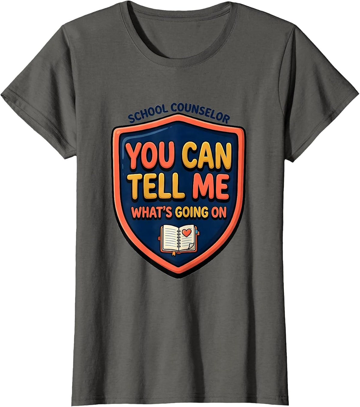 Women's School Counselor You Can Tell Me What's Going On Funny T-Shirt - Asphalt Grey