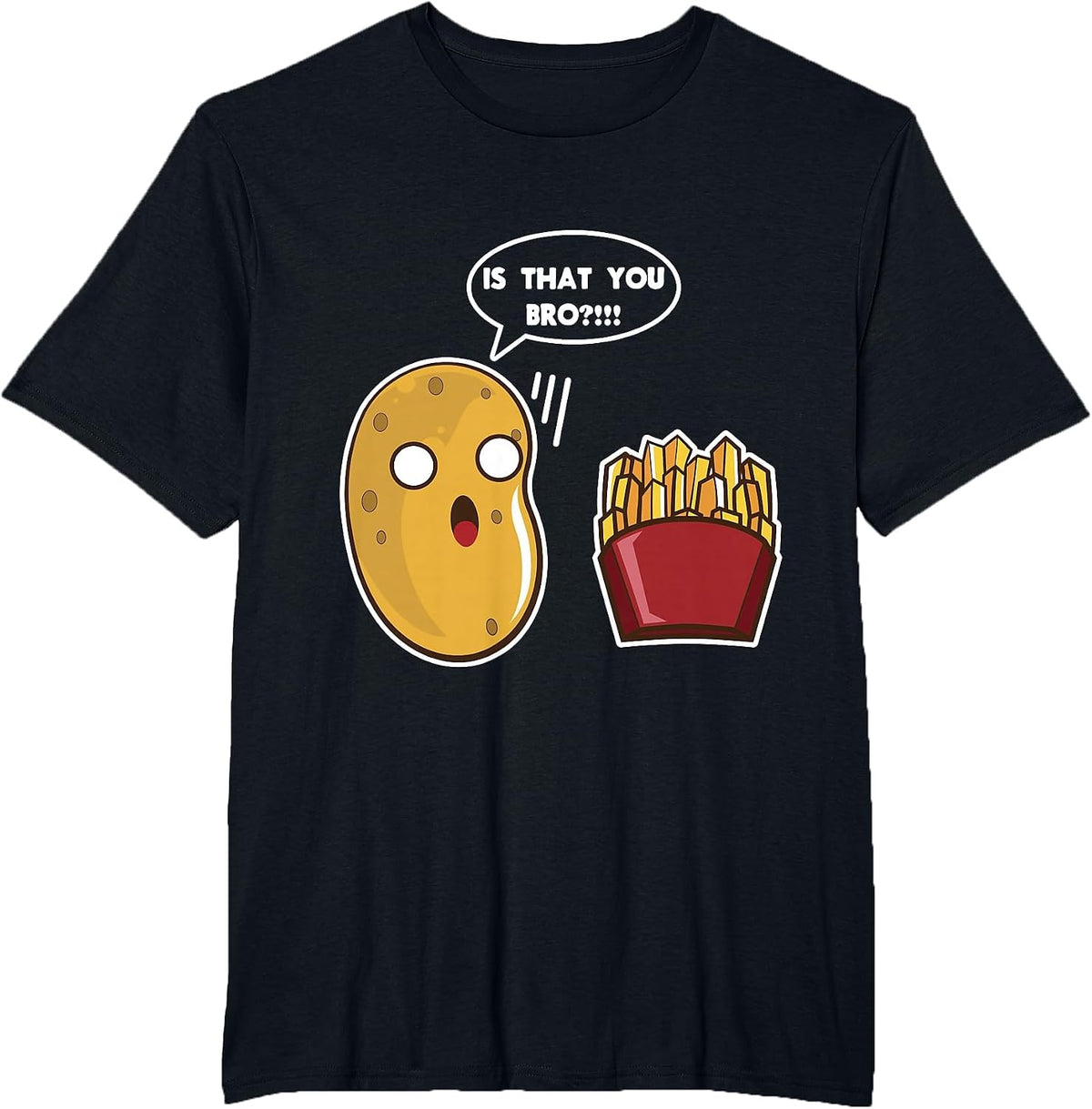is that You Bro Potato T Shirt, French Fry Shirt, Potato Tee T-Shirt - Black