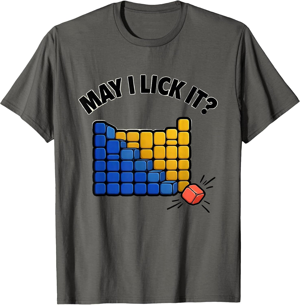 May I Lick It Funny Periodic Table Science Teacher Gift T-Shirt - Asphalt Grey