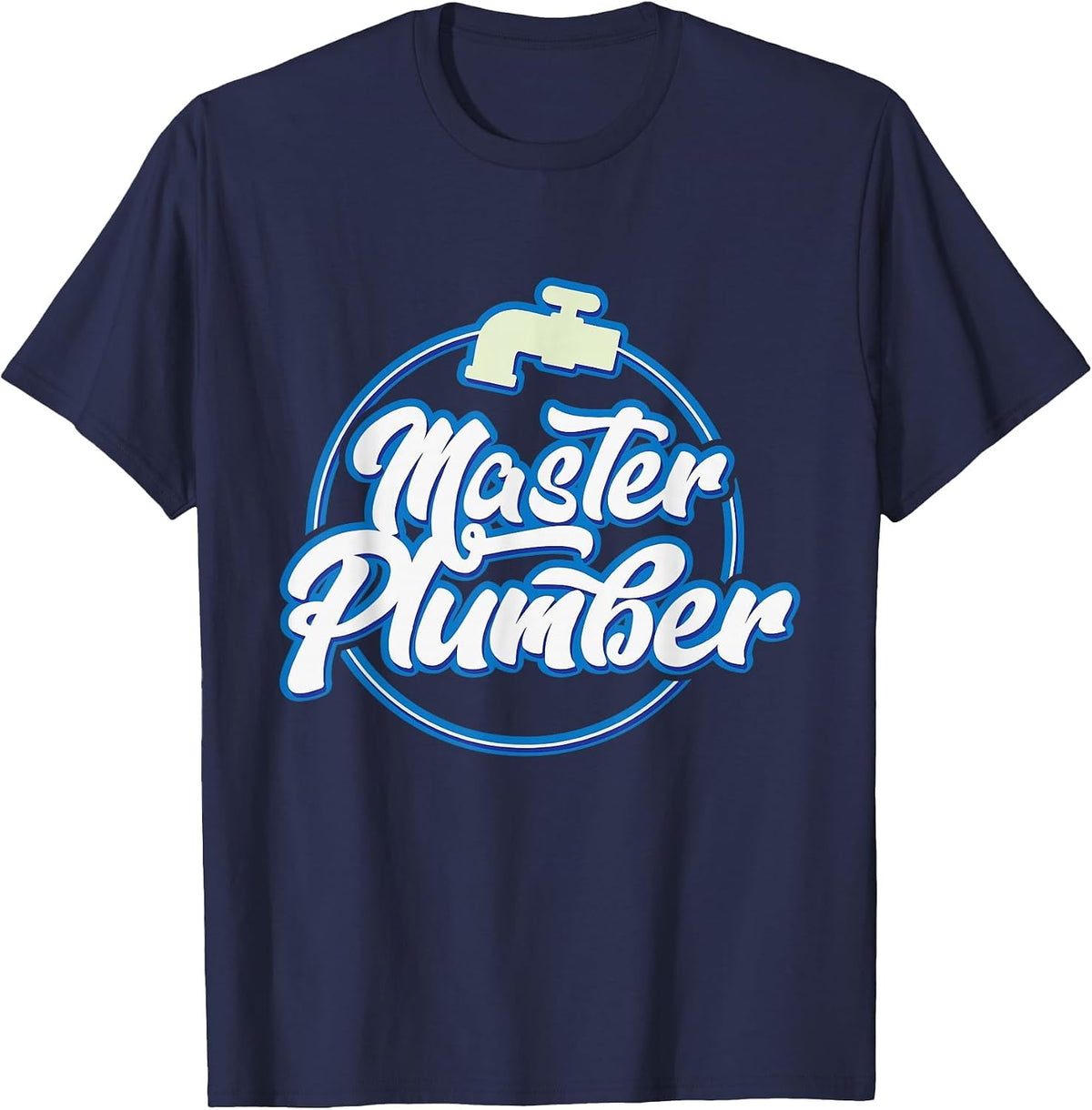 Master Plumber Classy Sassy Smart Assy Master Plumber T-Shirt - Navy Blue