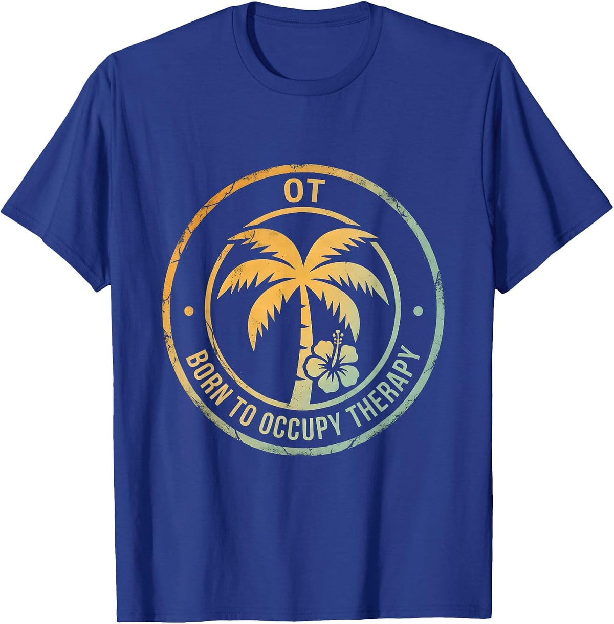 Born to Occupy Therapy Occupational Therapist T-Shirt - Royal Blue