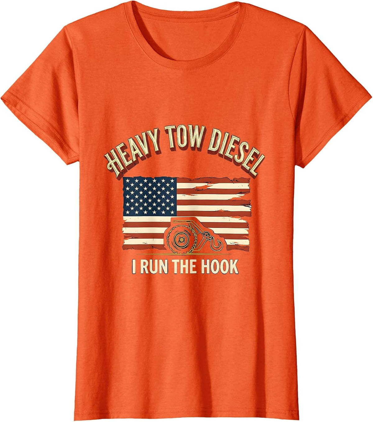 Heavy Tow Diesel I Run The Hook Distressed American Flag T-Shirt - Orange