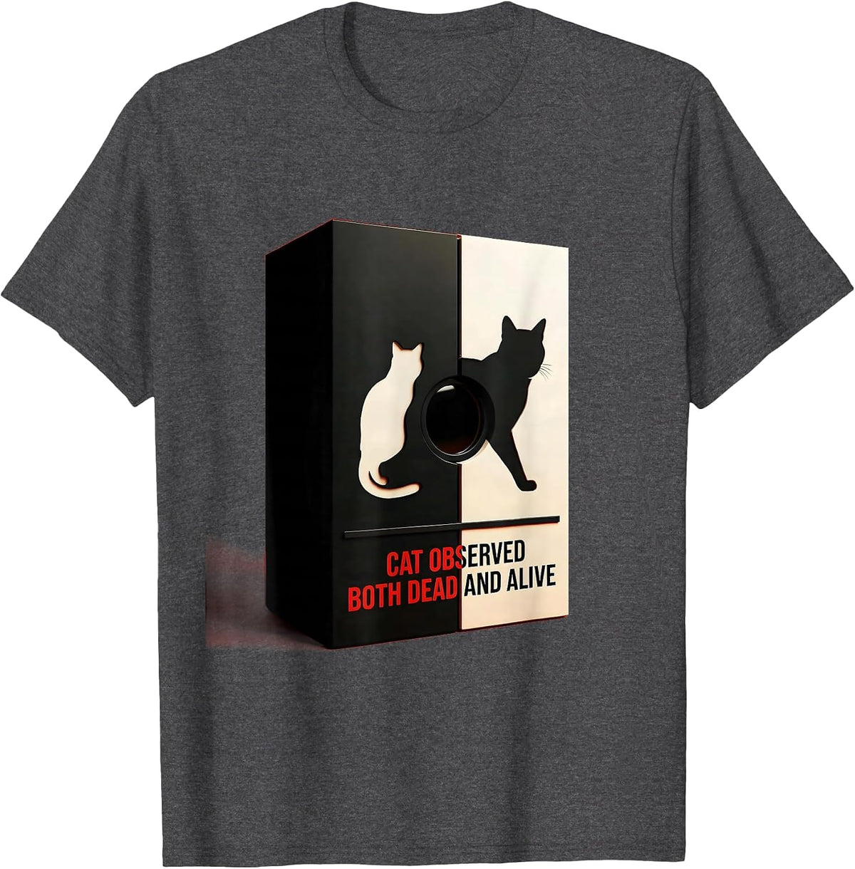 Cat Observed Both Dead And Alive Quantum Physics Humor T-Shirt - Dark Heather Grey