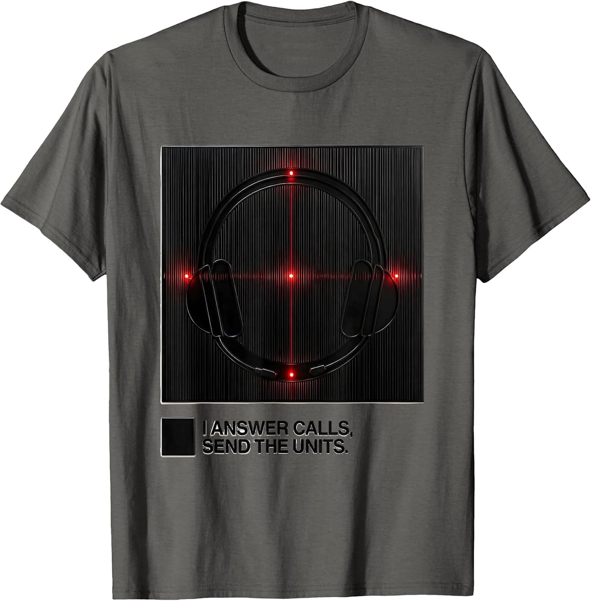 Men's I Answer Calls, Send The Units Funny 911 Dispatcher T-Shirt - Asphalt Grey