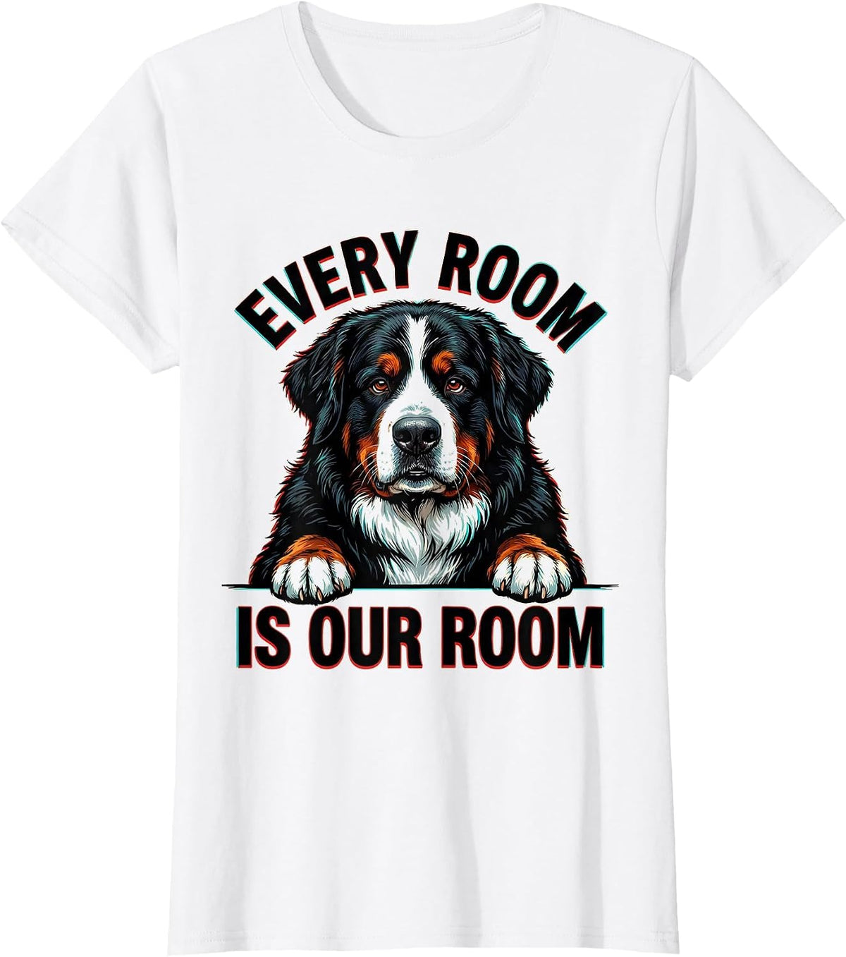Every Room Is Our Room Pop Art Bernese Mountain Dog Owner T-Shirt - White