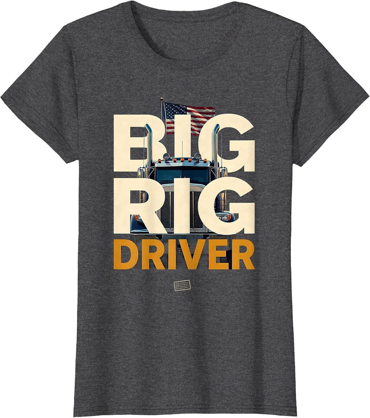 Women's BIG RIG DRIVER Patriotic Semi Truck Driver Trucker American T-Shirt - Dark Heather Grey
