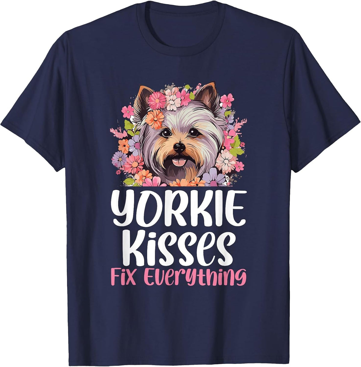 Yorkshire Terrier Dog Yorkie - Yorkie Kisses fix Everything T-Shirt - Navy Blue