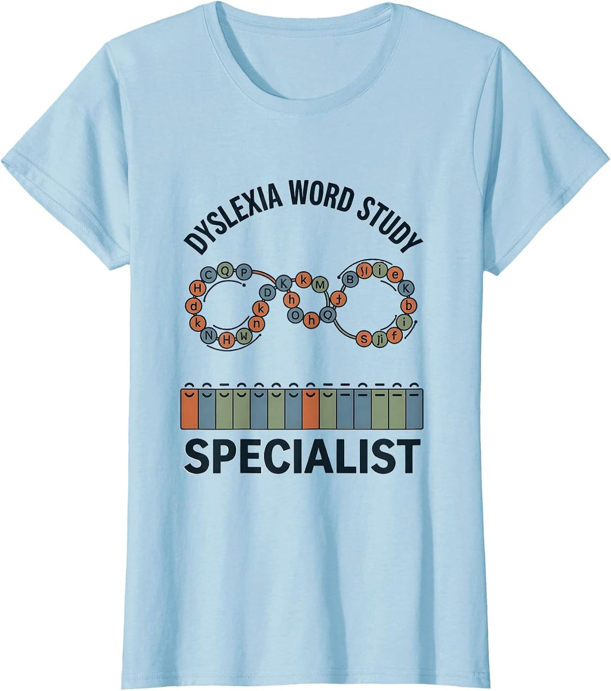 Dyslexia Word Study Specialist Teacher Awareness T-Shirt - Baby Blue