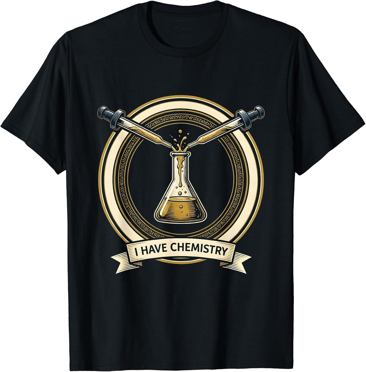 Men's I Have Chemistry Funny Science Teacher Chemistry Geek Gift T-Shirt - Black