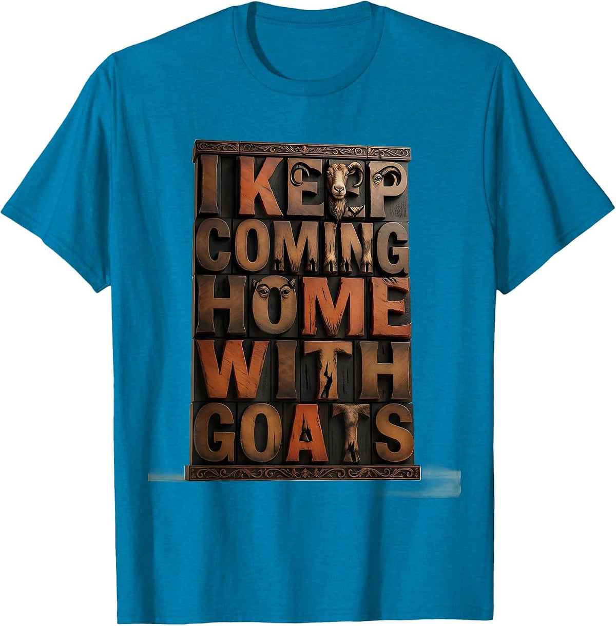 I Keep Coming Home With Goats Funny Goat Lover Farmer Gift T-Shirt - Sapphire Blue