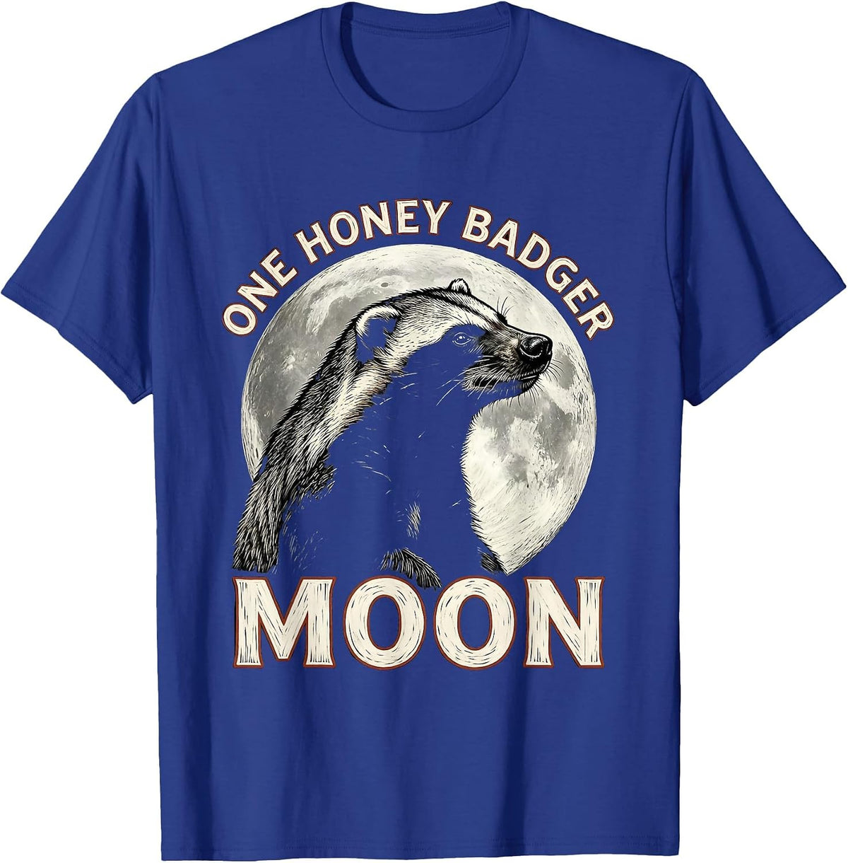 Men's One Honey Badger Moon Funny Small Mammal Pet Lover Meme T-Shirt - Royal Blue