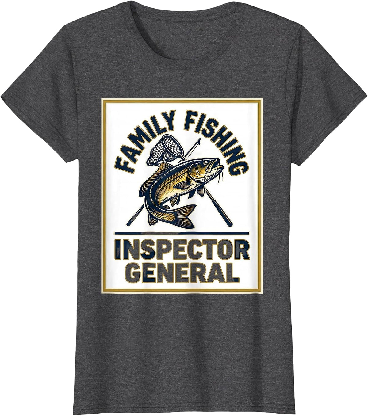Women's Family Fishing Inspector General Funny Fishing Humor Gift T-Shirt - Dark Heather Grey