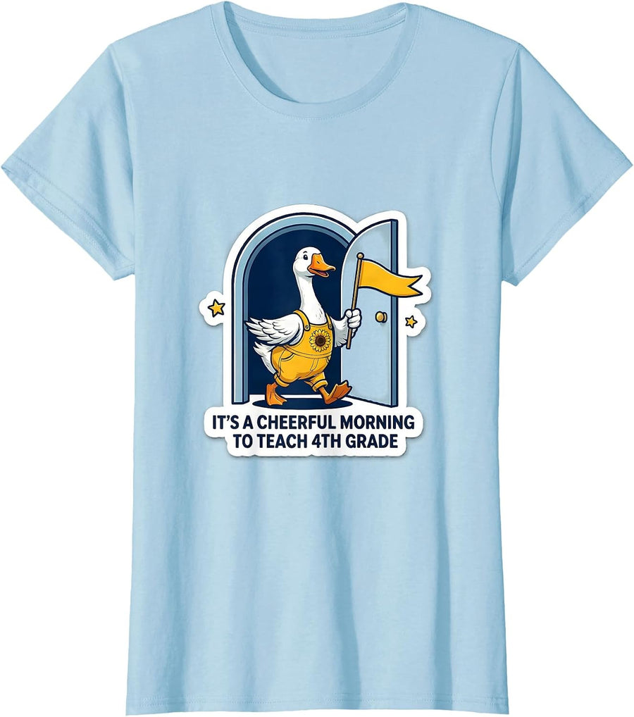 Women's It's A Cheerful Morning To Teach 4th Grade Teacher T-Shirt - Baby Blue