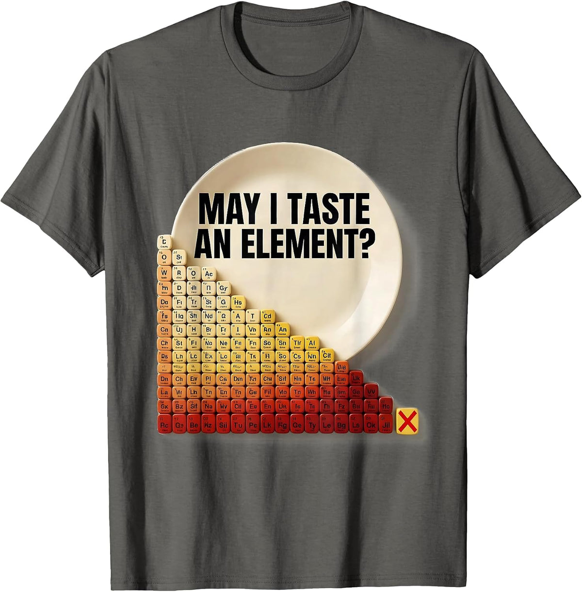 May I Taste An Element Funny Periodic Table Science Teacher T-Shirt - Asphalt Grey