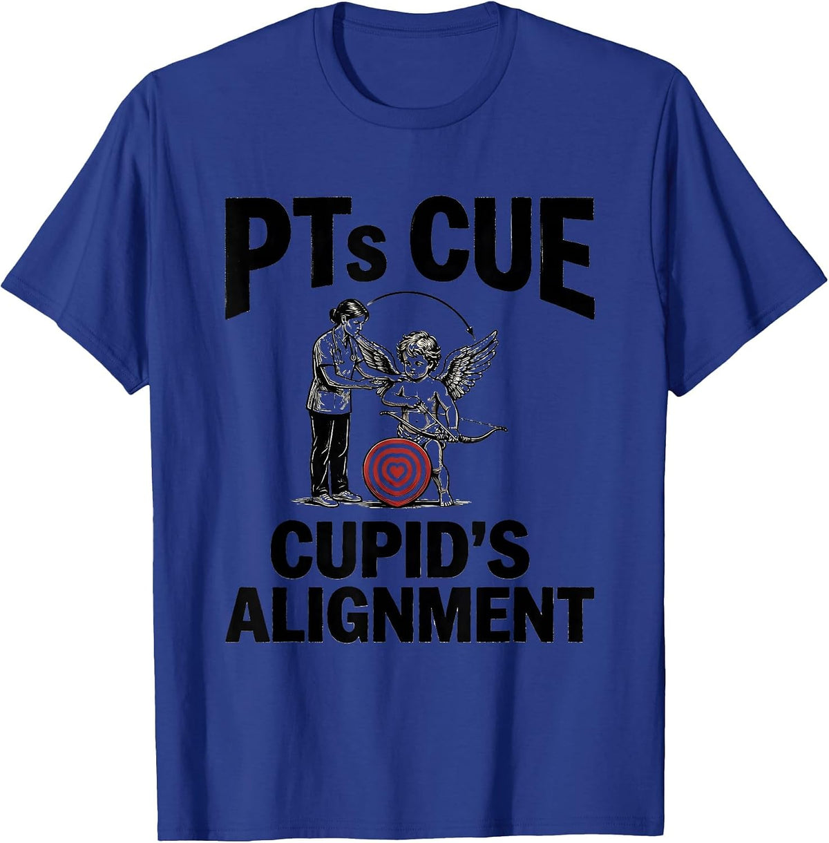 PTs Cue Cupid's Alignment Funny Physical Therapist Valentine T-Shirt - Royal Blue