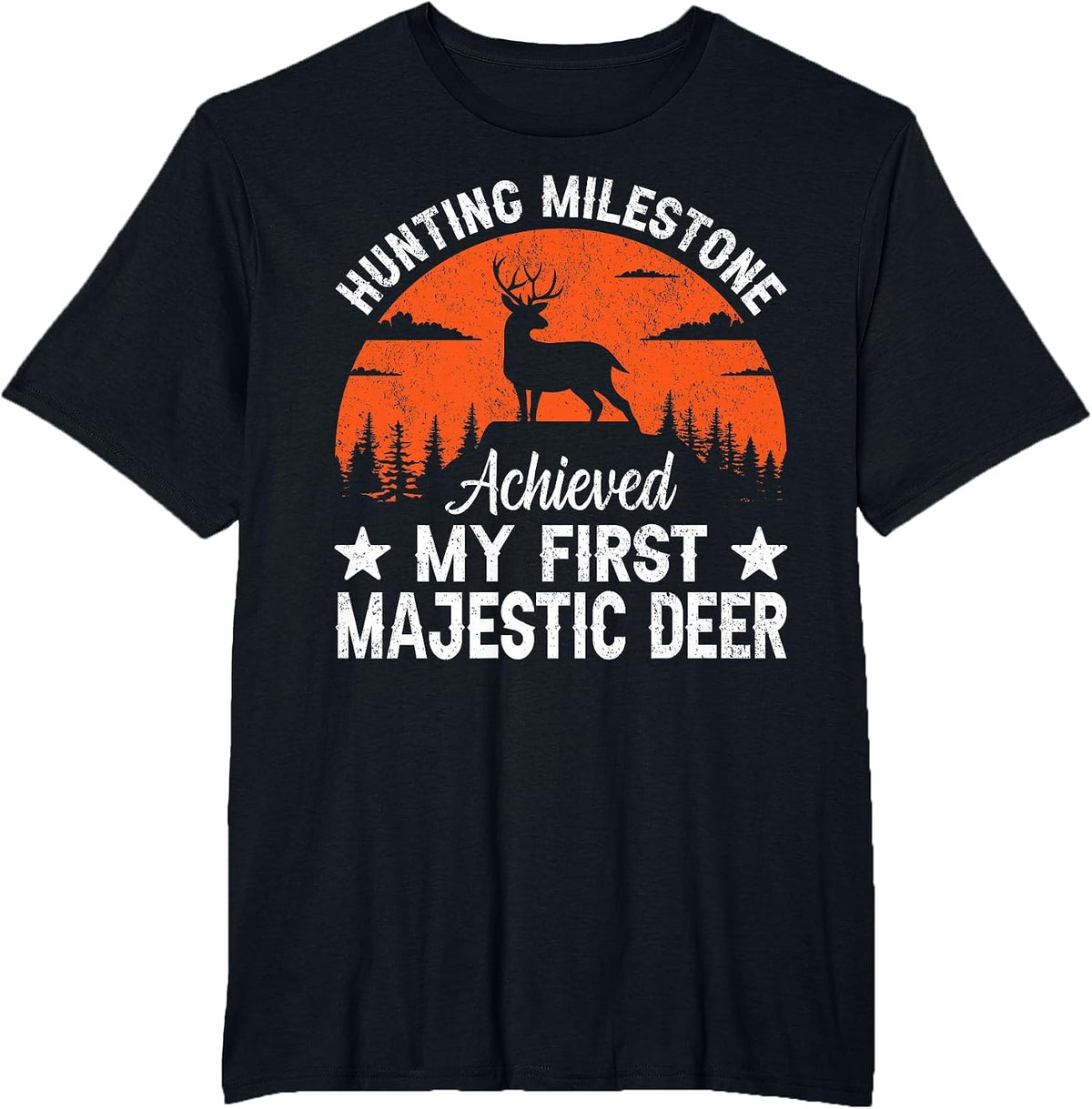 Hunting Milestone Achieved My First Majestic Deer Forest T-Shirt - Black