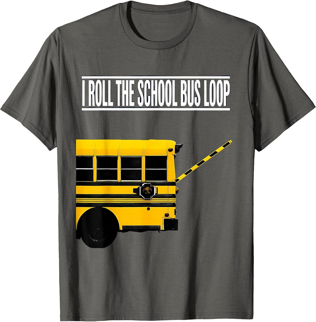 Men's I Roll The School Bus Loop Funny School Bus Driver T-Shirt - Asphalt Grey
