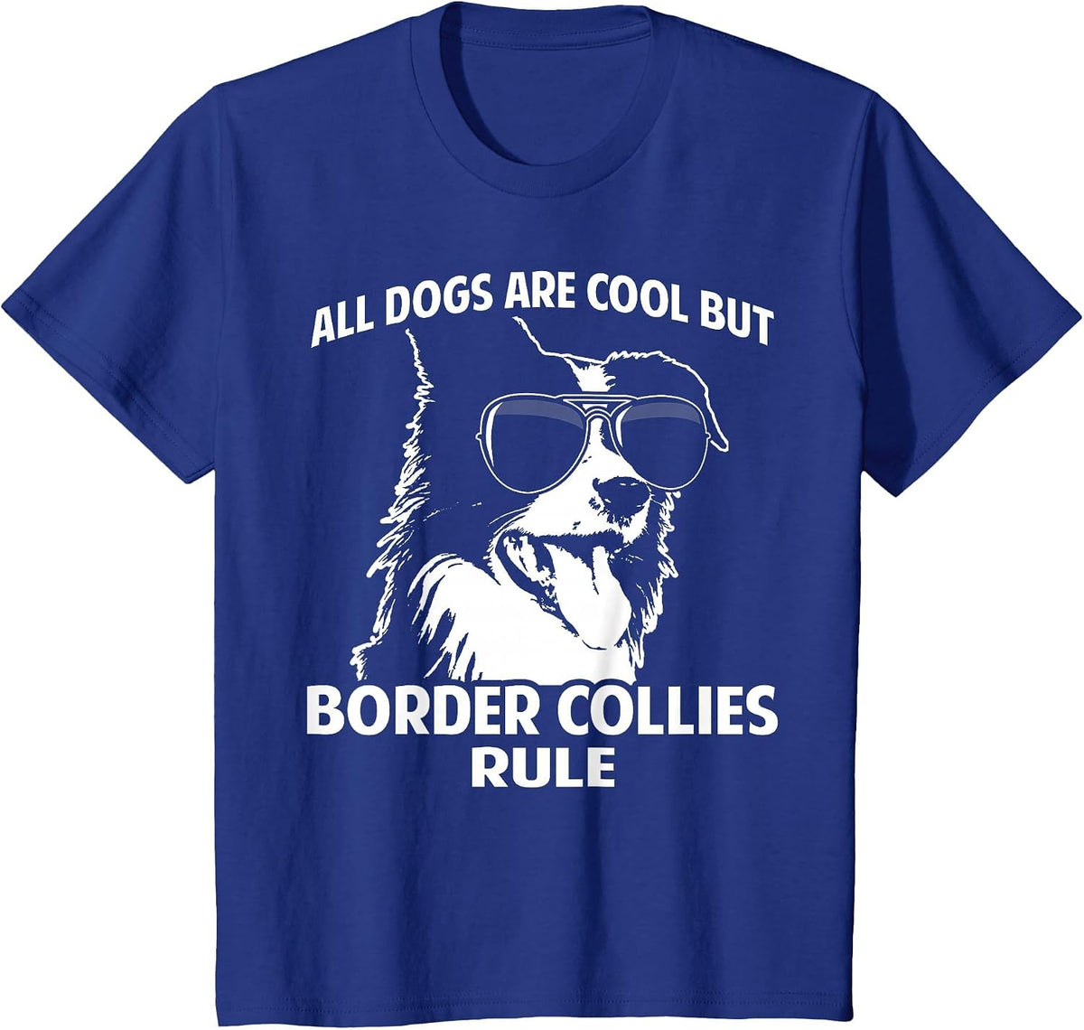 Dogs are Cool But Border Collies Rule Funny T-Shirt - Royal Blue