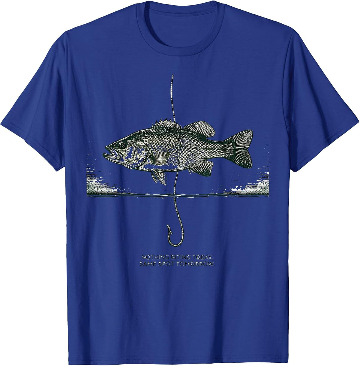 Men's Nothing Biting Today. Same Spot Tomorrow. Funny Fishing T-Shirt - Royal Blue