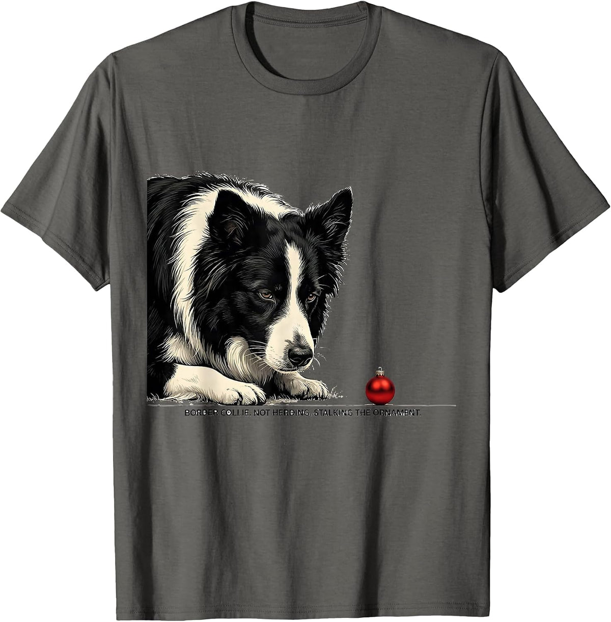Men's Border Collie Not Herding Stalking The Ornament Christmas T-Shirt - Asphalt Grey