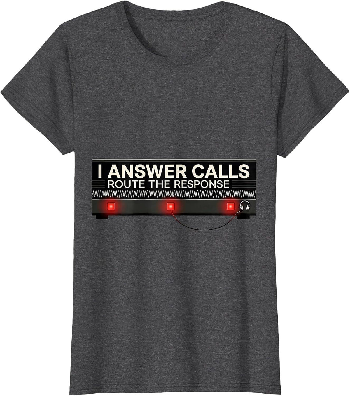 Women's I Answer Calls Route The Response Funny 911 Dispatcher T-Shirt - Dark Heather Grey