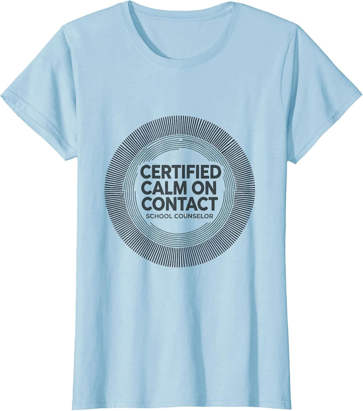 Certified Calm On Contact School Counselor T-Shirt - Baby Blue
