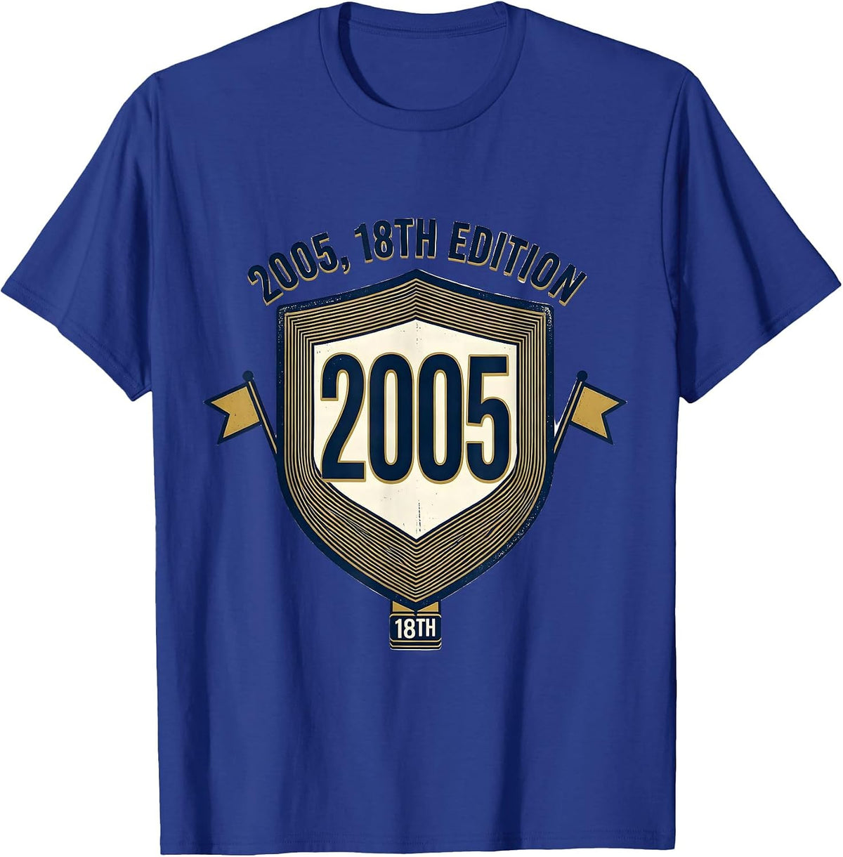 2005 18th Edition Vintage Numbered Birthday Milestone Humor T-Shirt - Royal Blue