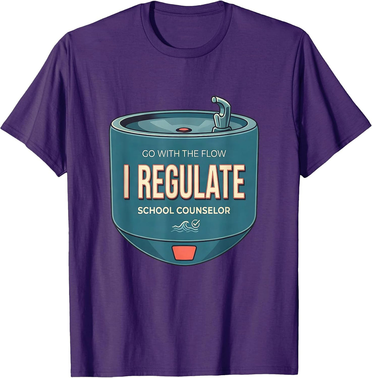 Go With The Flow, I Regulate School Counselor T-Shirt - Purple