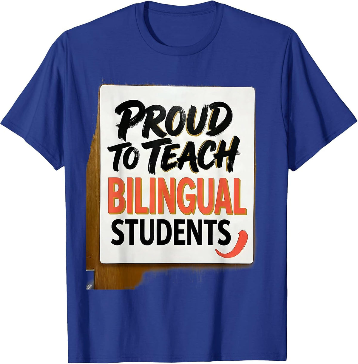 Proud To Teach Bilingual Students Bilingual Spanish Teacher T-Shirt - Royal Blue