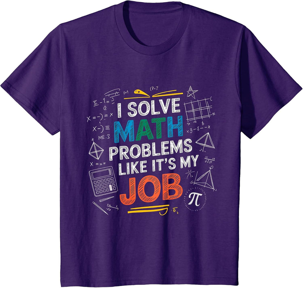 Cool Math Equation I Solve Math Problems Like It's My Job T-Shirt - Purple