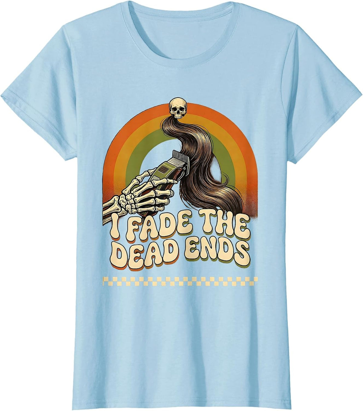 Women's I Fade The Dead Ends Retro 70s Skeleton Hairstylist T-Shirt - Baby Blue