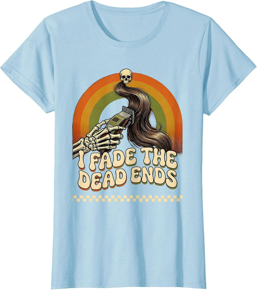 Women's I Fade The Dead Ends Retro 70s Skeleton Hairstylist T-Shirt - Baby Blue