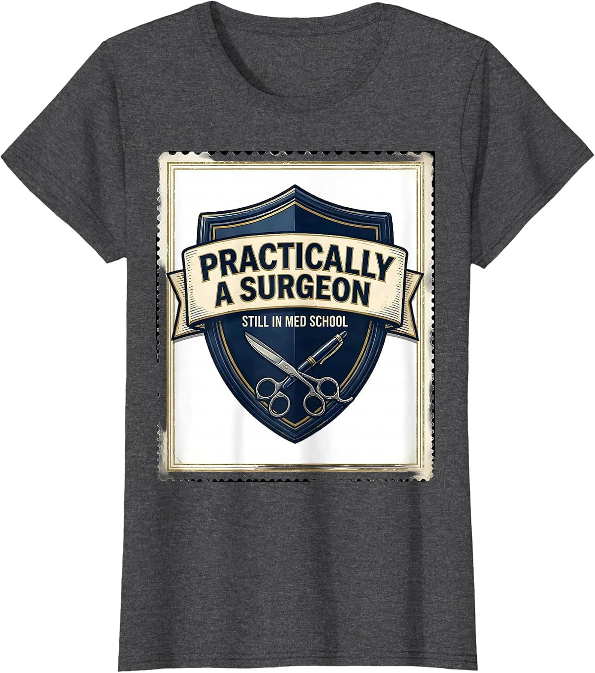 Women's Practically A Surgeon, Still In Med School Funny T-Shirt - Dark Heather Grey