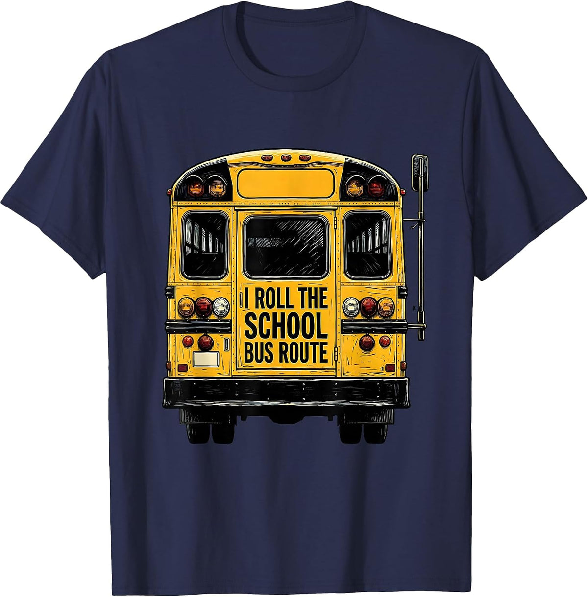 I Roll The School Bus Route Funny School Bus Driver T-Shirt - Navy Blue