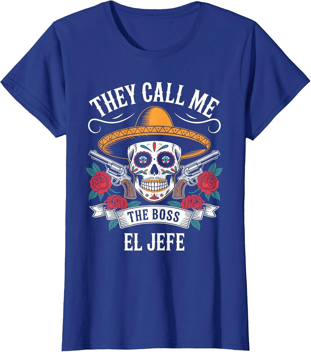 They Call Me El Jefe Cinco De Mayo T-Shirt - Royal Blue