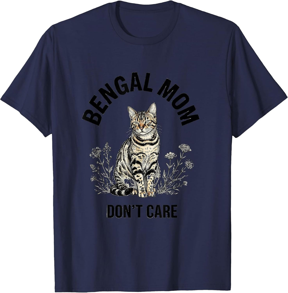 Bengal Mom Don't Care Cat Lover Design T-Shirt - Navy Blue