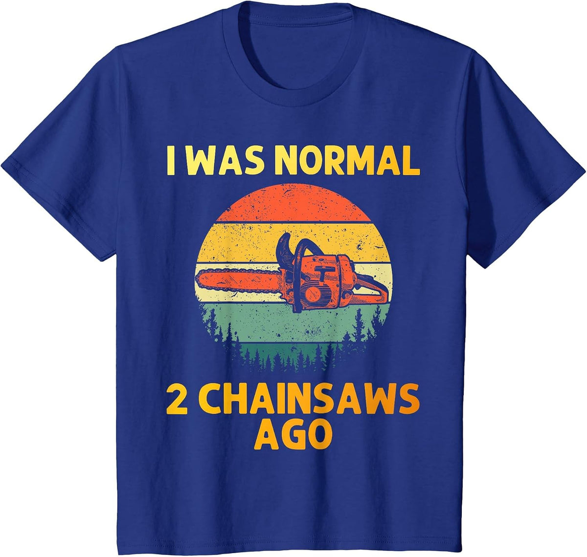Funny Chainsaw for Men Women Lumberjack Arborist Tree Cutter T-Shirt - Royal Blue