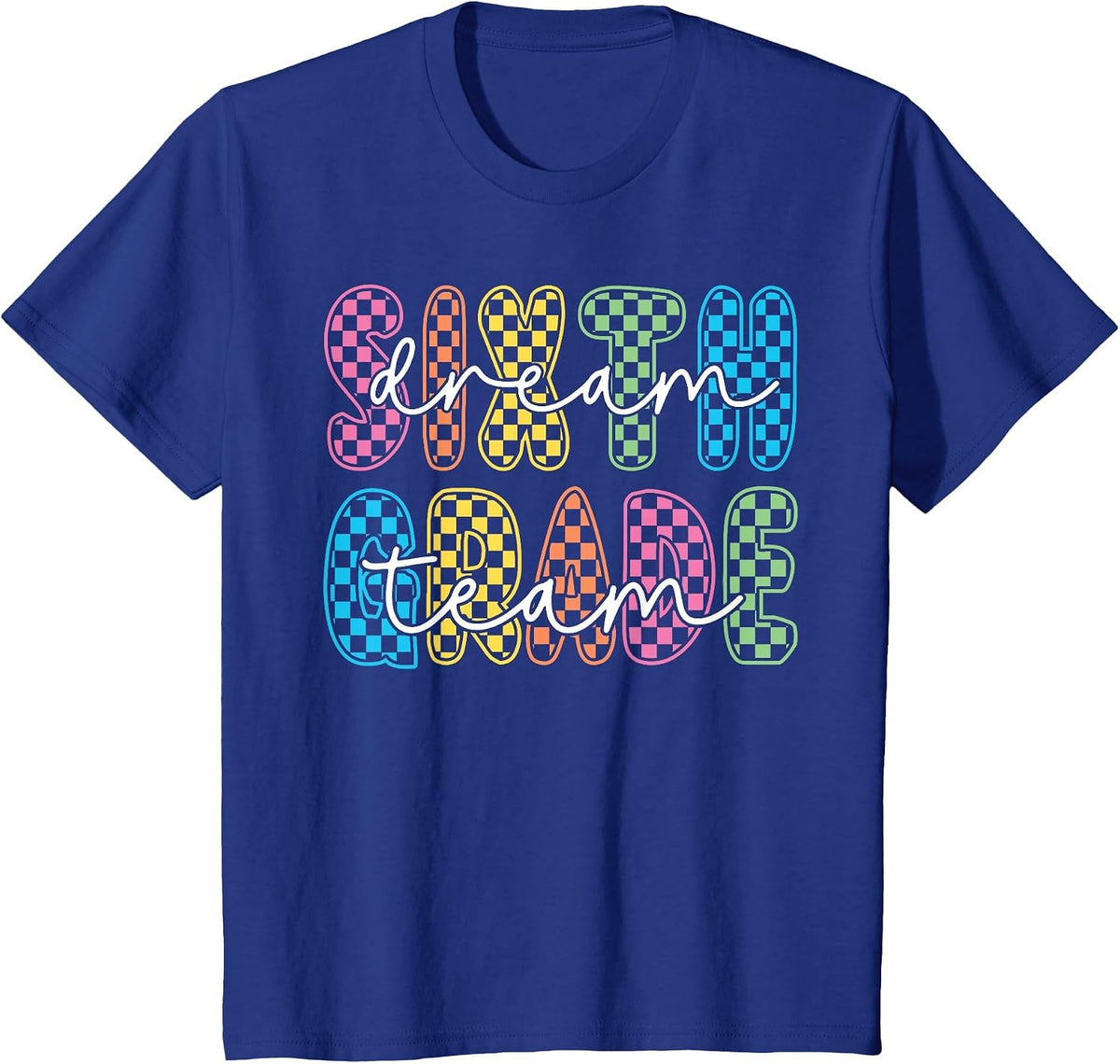 6th Sixth Grade Dream Team Teachers First Day Back to School T-Shirt - Royal Blue
