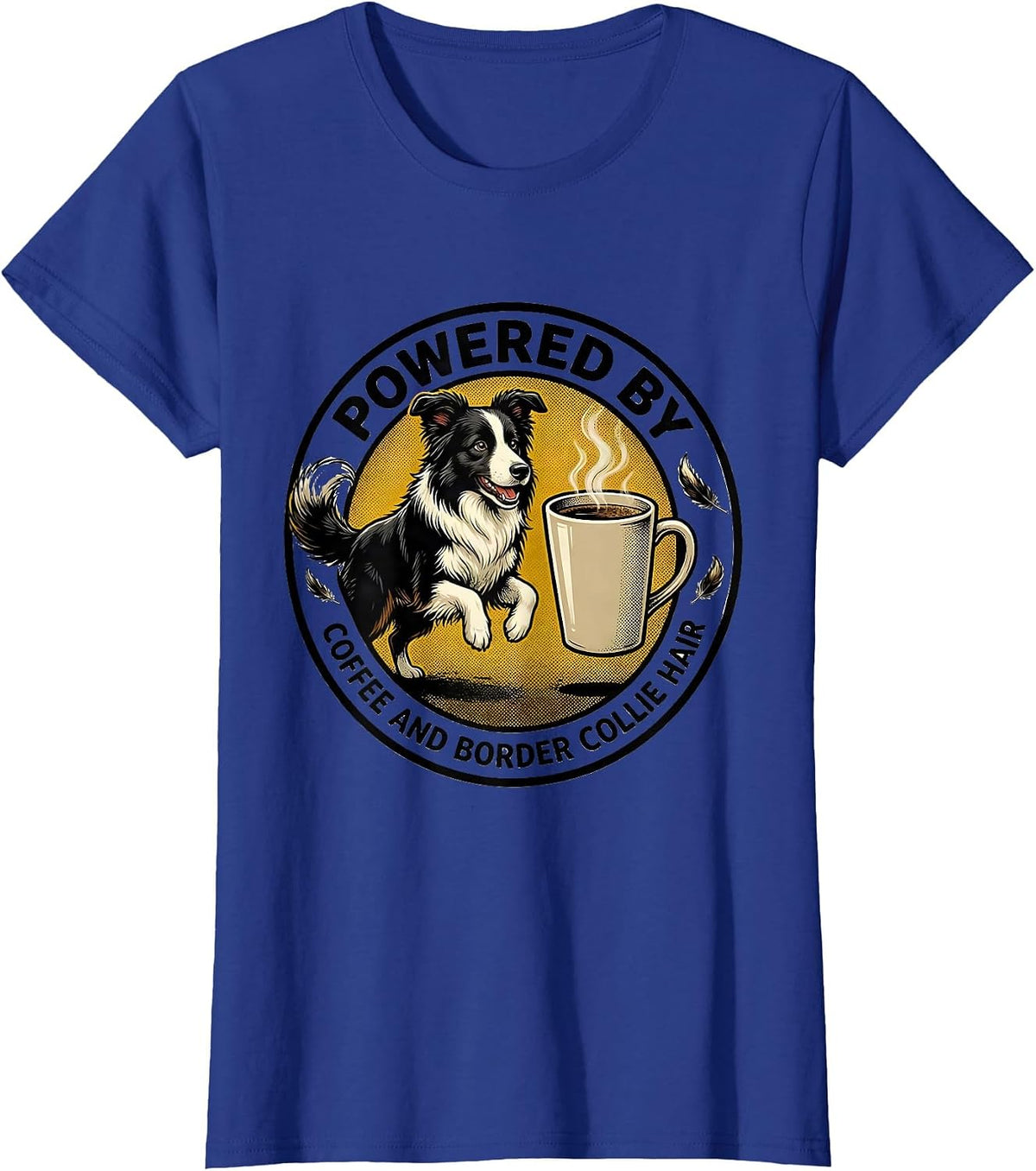 Women's Powered By Coffee And Border Collie Hair Funny Dog Owner T-Shirt - Royal Blue